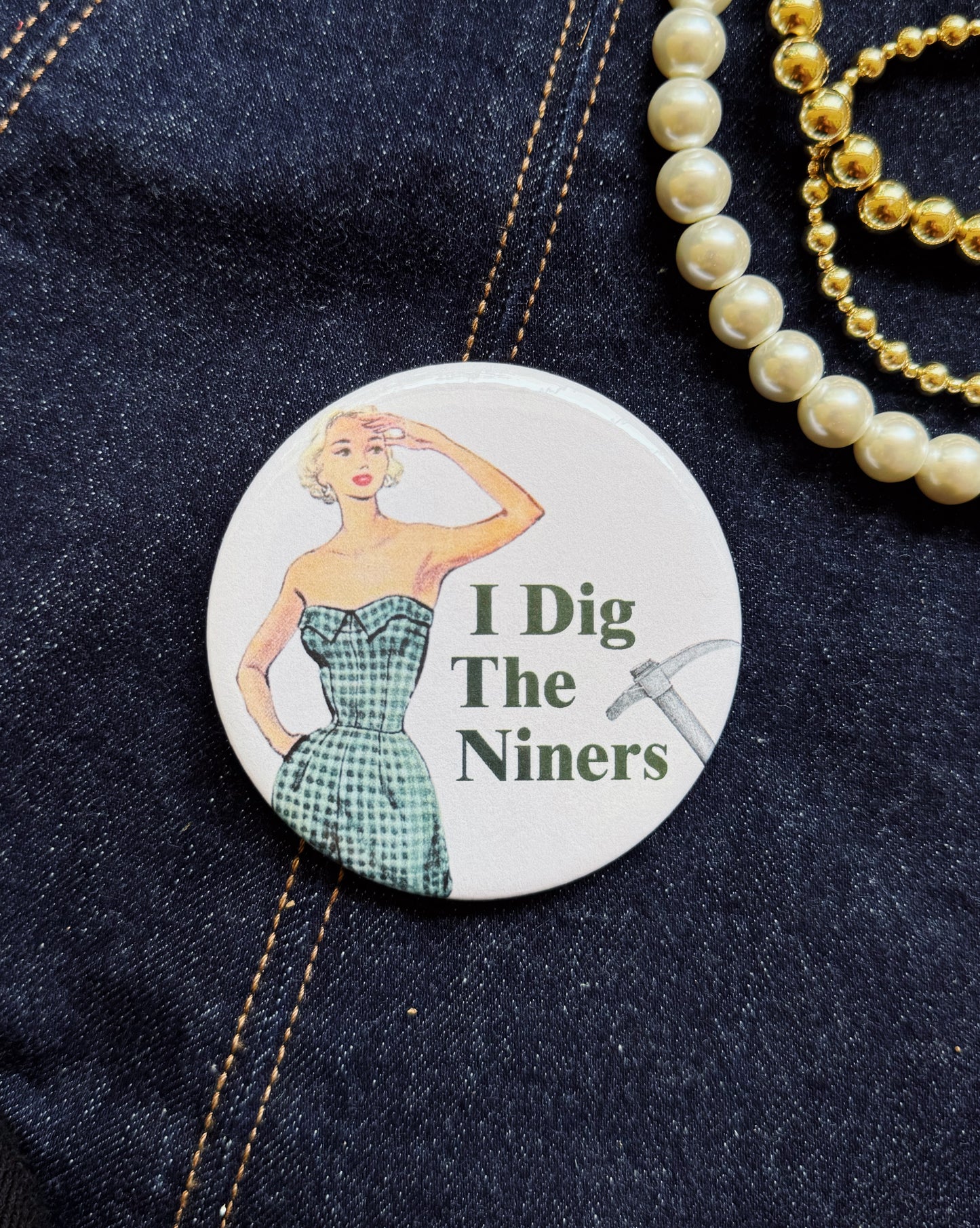 I Dig The Niners Button
