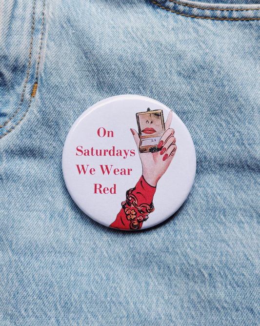 On Saturdays We Wear Red Button