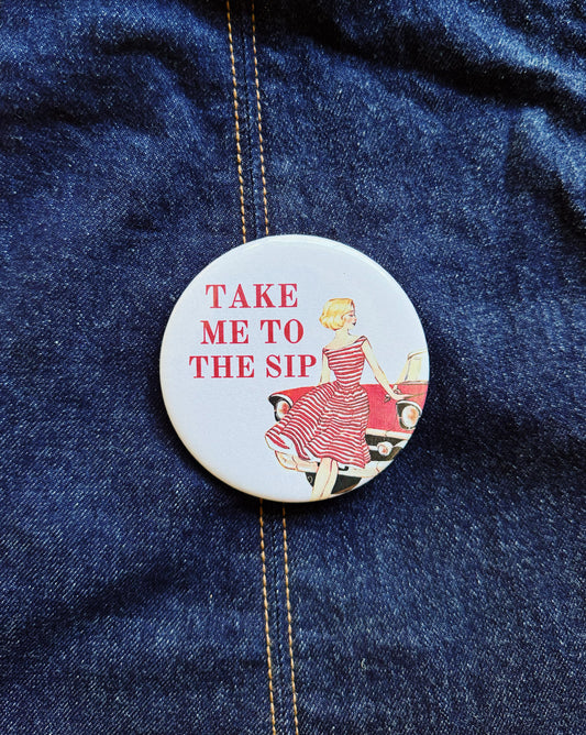 Take Me To The Sip Button