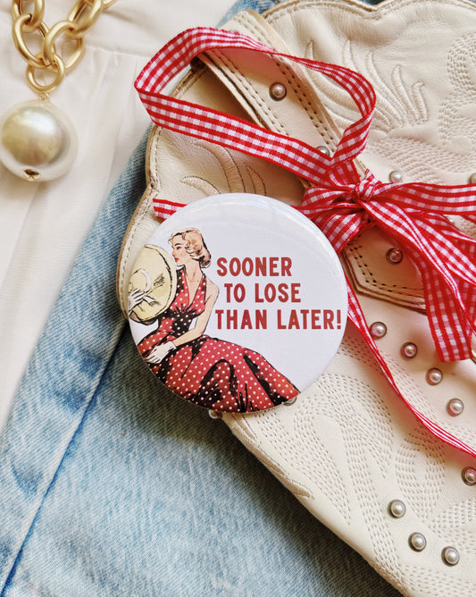 Sooner To Lose Button